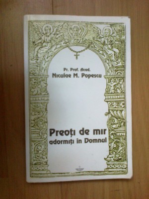 d3 Preotii de mir adormiti in Domnul - Pr. Prof. Niculae M. Popescu foto