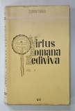 VIRTUS ROMANA REDIVIVA , VOLUMUL V : MEMORIA PREZENTULUI de TEODOR TANCO, 1984, DEDICATIE *