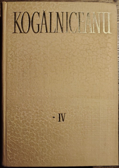 Mihail Kogalniceanu - Opere vol. IV