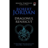 Dragonul renascut. Seria Roata timpului. Vol. 3 - Robert Jordan