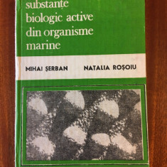 Serban / Rosoiu - Substante biologice active din organisme marine (1992 Ca noua!