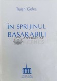 Cumpara ieftin In sprijinul Basarabiei - 1995 - Traian Golea ($Y175)
