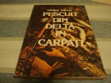 Victor Tarus - Pescuit din Delta in Carpati