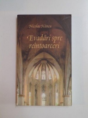 EVADARI SPRE REINTOARCERI de NICOLAE HANCU , 2003 foto