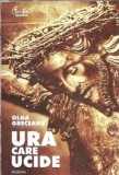Ura care ucide - Olga Greceanu, roman clasic, literatura romana, proza, editie curtea veche