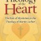Theology of the Heart: The Role of Mysticism in the Theology of Martin Luther