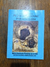 Pe jos in rugaciune prin Athos 2004 - Diacon Ghe. Babut / R4P1F
