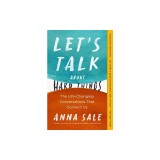 Let's Talk about Hard Things: The Life-Changing Conversations That Connect Us