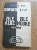 Zile albe, zile negre. Memorii (vol. I) - Nichifor Crainic