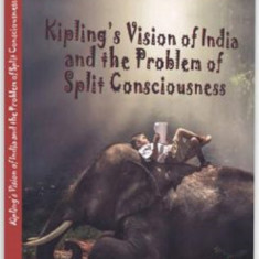 Kipling's Vision of India and the Problem of Split Consciousness | Nicoleta Aurelia Marcu (Medrea)