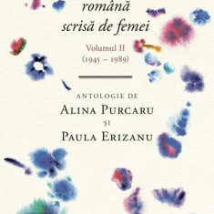 Un secol de poezie română scrisă de femei. Volumul II (1945-1989) - Hardcover - Alina Purcaru, Paula Erizanu - Cartier