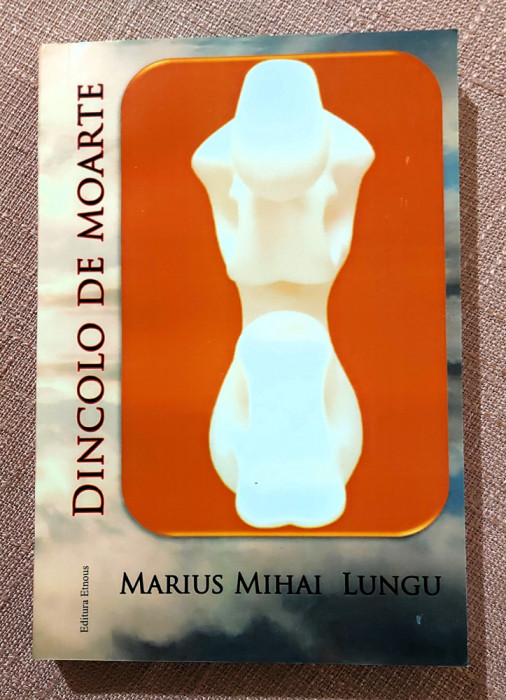 Dincolo de moarte. Editura Etnous, 2019 - Marius Mihai Lungu