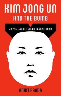 Kim Jong Un and the Bomb: Survival and Deterrence in North Korea foto