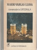 MARIO VARGAS LLOSA - CONVERSATIE LA CATEDRALA
