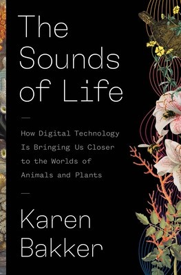 The Sounds of Life: How Digital Technology Is Bringing Us Closer to the Worlds of Animals and Plants foto