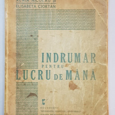 INDRUMAR PENTRU LUCRU DE MANA de XENIA NICOLAU, ELISABETA CIORTAN 1940