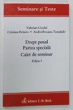 SEMINARE SI TESTE , DREPT PENAL , PARTEA SPECIALA , CAIET DE SEMINAR de VALERIAN CIOCLEI ... ANDRA ROXANA TRANDAFIR , 2018 * PREZINTA SUBLINIERI CU CR
