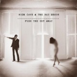 Push the Sky Away - Vinyl | Nick Cave And The Bad Seeds