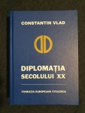 Diplomatia secolului XX &ndash; Constantin Vlad