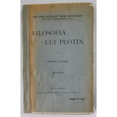 FILOSOFIA LUI PLOTIN , EDITIA TREIA de GRIGORE TAUSAN , 1923