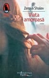 Viata amoroasa Zeruya Shalev Editura Humanitas 2009 Coperta Brosata 278 Pagini Literatura Romane De Dragoste