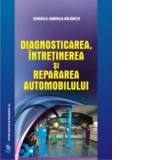 Diagnosticarea, intretinerea si repararea automobilului