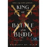 King of Battle and Blood - Harc &eacute;s v&eacute;r kir&aacute;lya - Adrian &amp; Isolde 1. - Scarlett St. Clair