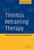 Tinnitus Retraining Therapy: Implementing the Neurophysiological Model