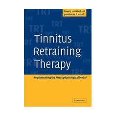 Tinnitus Retraining Therapy: Implementing the Neurophysiological Model