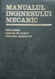MANUALUL INGINERULUI MECANIC: MECANISME, ORGANE DE MASINI, 1976