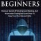 Hacking For Beginners: Discover Secrets Of Underground Hacking And Penetration Testing And Learn How To Keep Your Own Network Safe