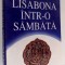 LA LISABONA INTR-O SAMBATA. ANTOLOGIE DE PROZA IDIS 1998