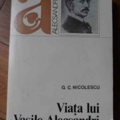 Viata Lui Vasile Alecsandri - G.c. Nicolescu ,520245