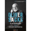 Első szerelmek &eacute;s utols&oacute; t&ouml;rt&eacute;netek - Oliver Sacks