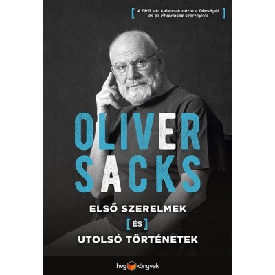 Első szerelmek &amp;eacute;s utols&amp;oacute; t&amp;ouml;rt&amp;eacute;netek - Oliver Sacks foto