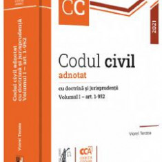 Codul civil adnotat cu doctrina si jurisprudenta. Vol.1 art: 1-952 - Viorel Terzea