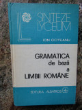 Ion Coteanu - Gramatica de baza a limbii romane