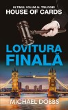 Cumpara ieftin Lovitura finala - Vol. 3 al trilogiei House of cards