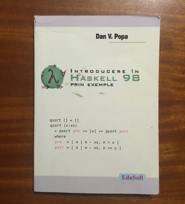 Dan V. Popa - Introducere in HASKELL 98 prin exemple foto