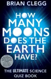 How Many Moons Does the Earth Have? | Brian Clegg, Icon Books Ltd
