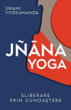 J&ntilde;āna yoga Eliberare prin cunoaștere Swami Vivekananda carte spiritualitate Herald brosata