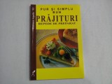 PUR SI SIMPLU BUN PRAJITURI REPEDE DE PREPARAT - EDITURA AQUILA&#039;93, 1998