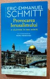 Provocarea Ierusalimului. O calatorie in Tara Sfanta. Editura Humanitas, 2023 &ndash; Eric-Emmanuel Schmitt, Humanitas Fiction