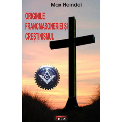 Originile francmasoneriei si crestinismul - Max Heindel foto