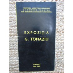 CATALOG DE EXPOZITIE G. TOMAZIU SALA DALLES IULIE 1967