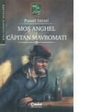 Mos Anghel. Capitan Mavromati - Panait Istrati