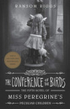 The Conference Of The Birds - Ransom Riggs