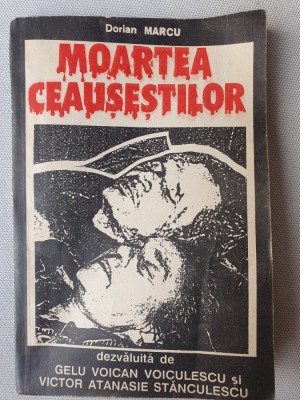 Dorian Marcu - Moartea Ceausestilor, 1991, 130 pag, stare f buna foto