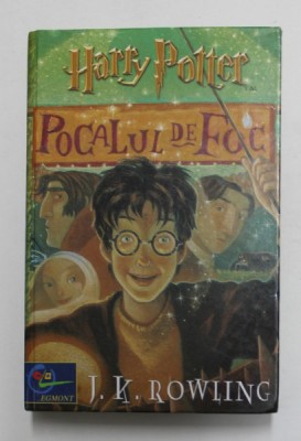 HARRY POTTER , POCALUL DE FOC de J..K. ROWLING , 2002 *EDITIE CARTONATA foto
