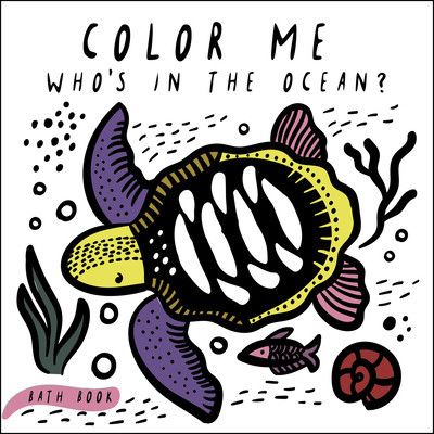 Color Me: Who&amp;#039;s in the Ocean?: Baby&amp;#039;s First Bath Book foto